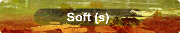 Soft (s)